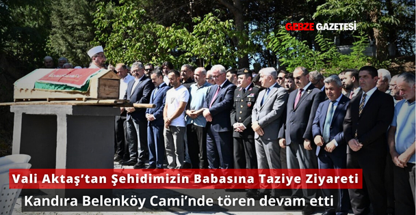 Vali Aktaş, Şehidimiz Muhammet Güçlü’nün Babasını Son Yolculuğunda Yalnız Bırakmadı