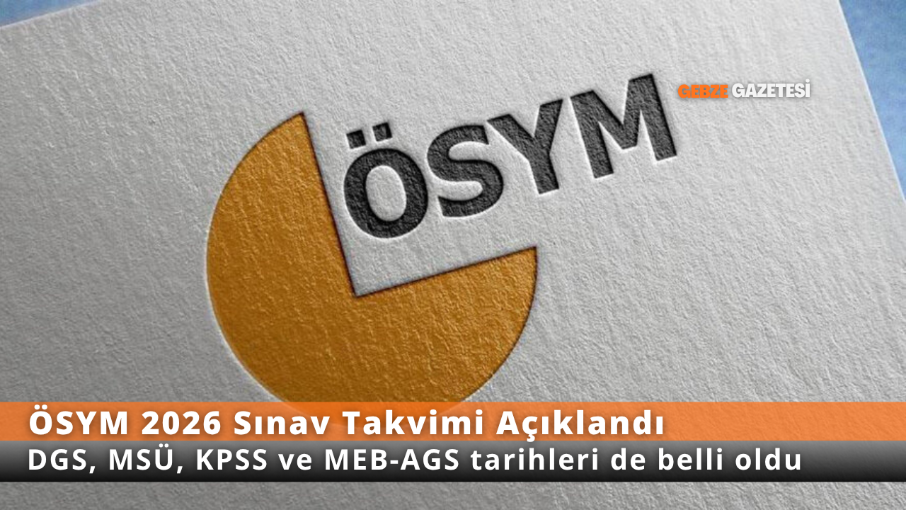 ÖSYM 2026 Sınav Takvimi Açıklandı