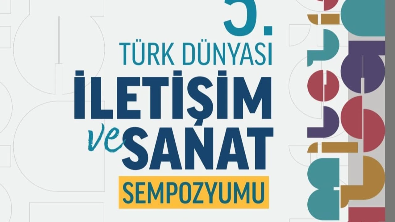 V. Uluslararası Türk Dünyası İletişim ve Sanat Sempozyumu Kazakistan’da Düzenlenecek