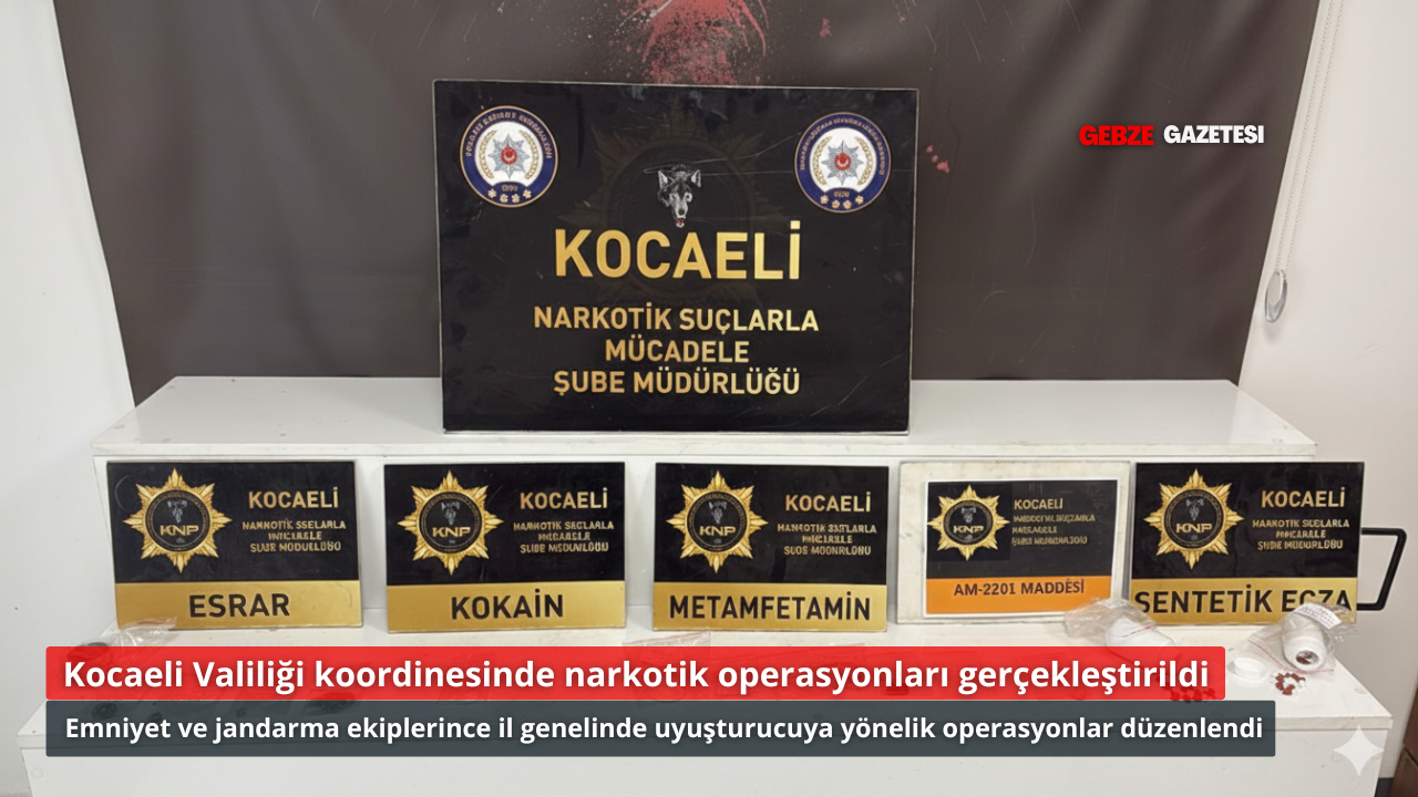 Kocaeli’de Narkotik Ekiplerinden Geniş Çaplı Operasyon