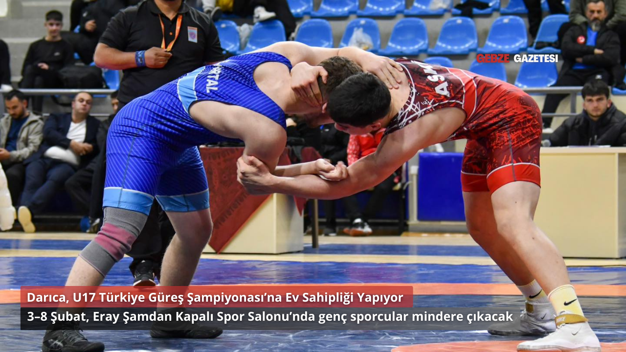 Darıca Belediyesi’nden Sporda Marka Şehir Adımı: U17 Türkiye Güreş Şampiyonası