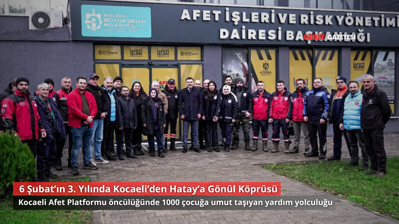 Kocaeli’den Hatay’a: 6 Şubat’ın 3. Yılında Dayanışma Köprüsü