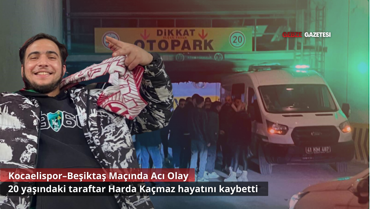 Kocaelispor–Beşiktaş Maçında Acı Olay: 20 Yaşındaki Taraftar Hayatını Kaybetti