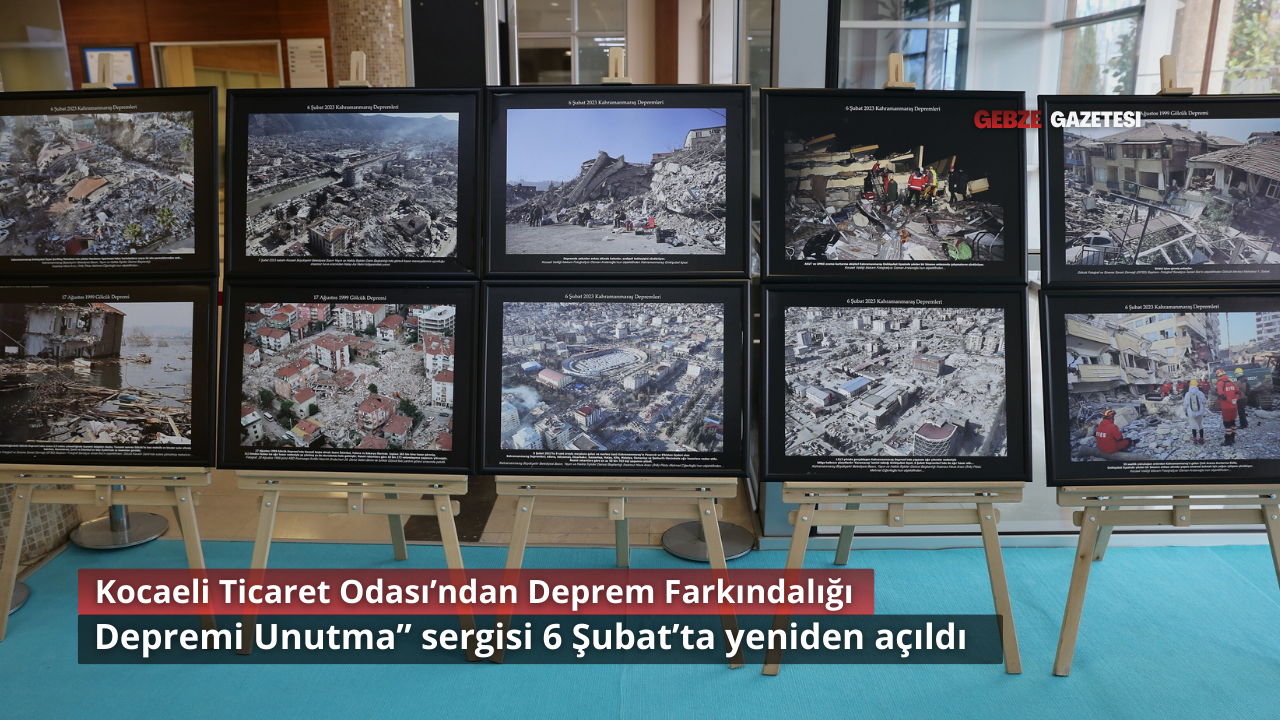 Kocaeli Ticaret Odası’ndan “Depremi Unutma” Sergisi